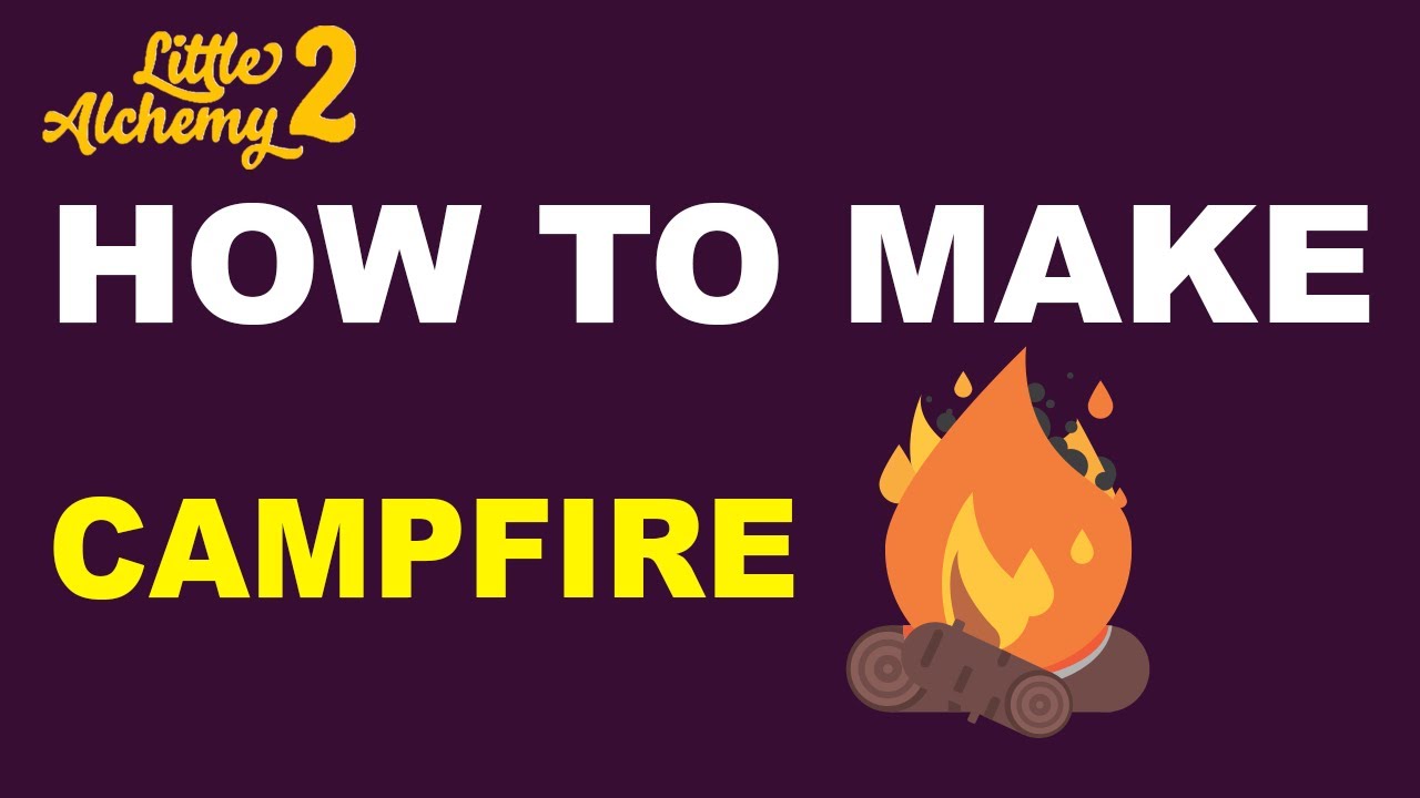 how to make campfire in little alchemy 2