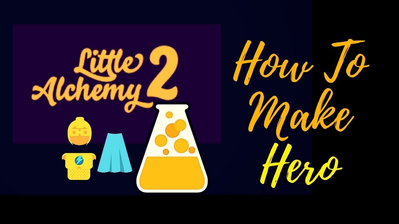 how to make hero in little alchemy 2