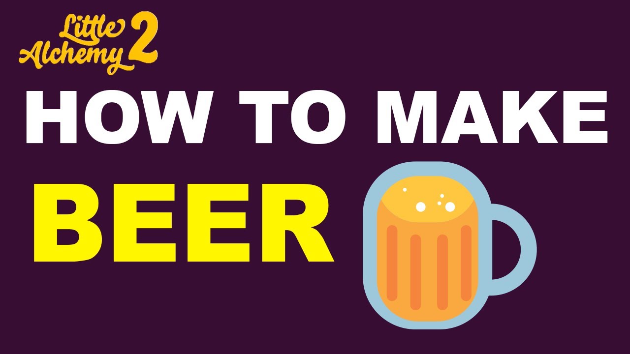 how to make beer in little alchemy 2