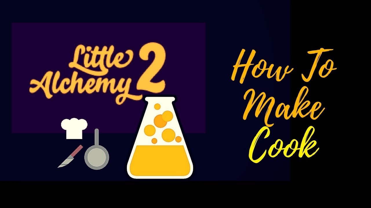 how to make cook in little alchemy 2