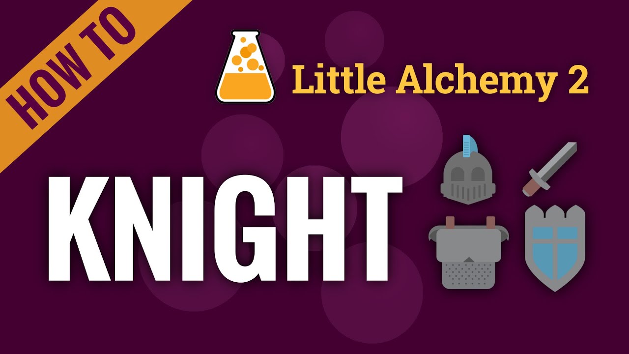 how to make knight in little alchemy 2