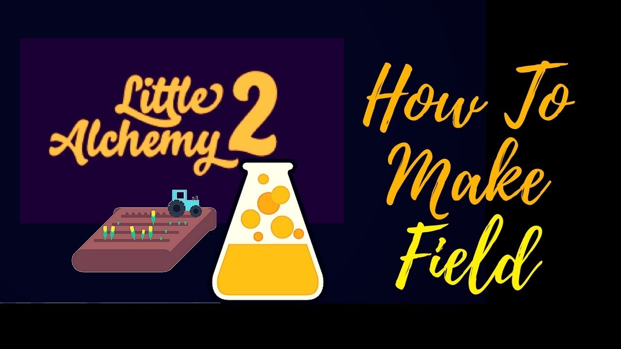 how to make field in little alchemy 2