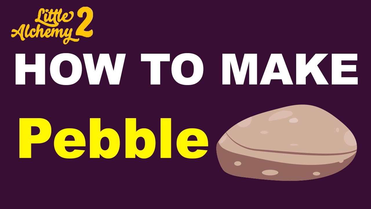 how to make pebble in little alchemy 2