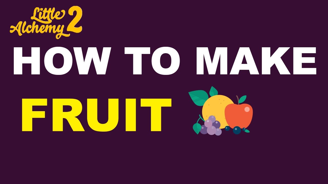 how to make fruit in little alchemy 2