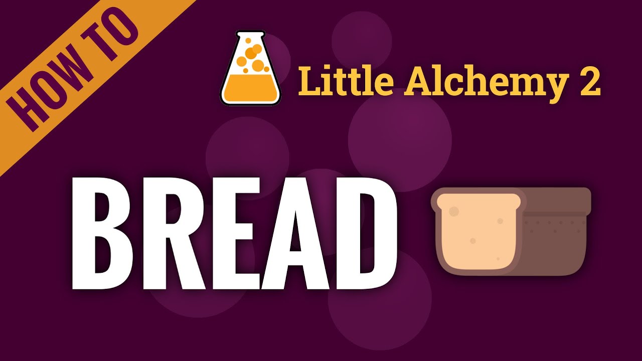 how to make bread in little alchemy 2