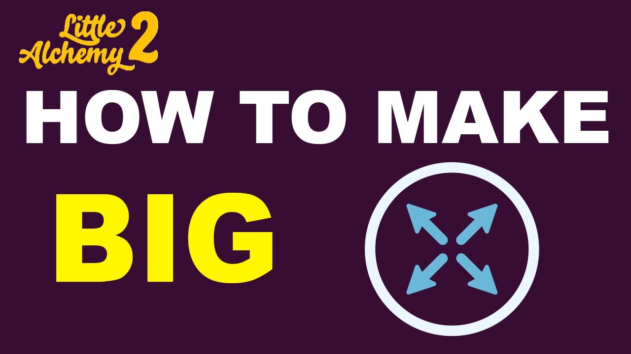 how do you make big in little alchemy 2