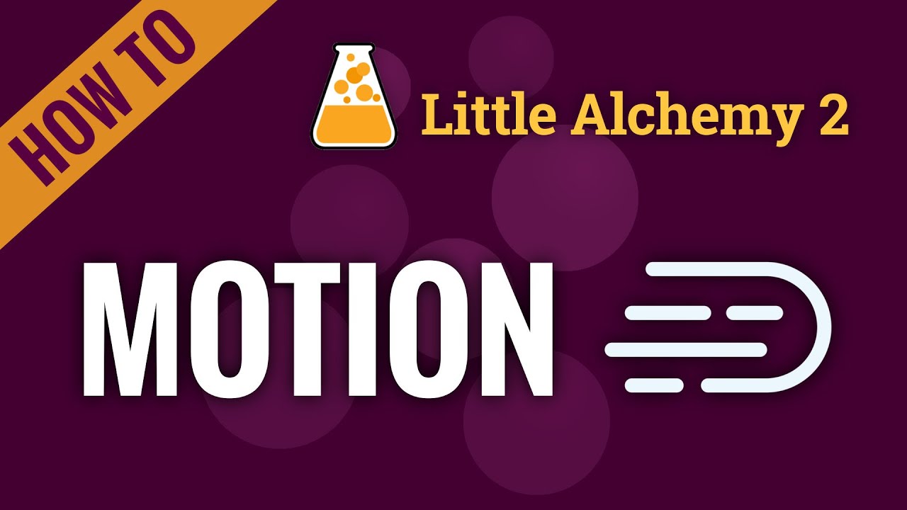 how to make motion in little alchemy 2