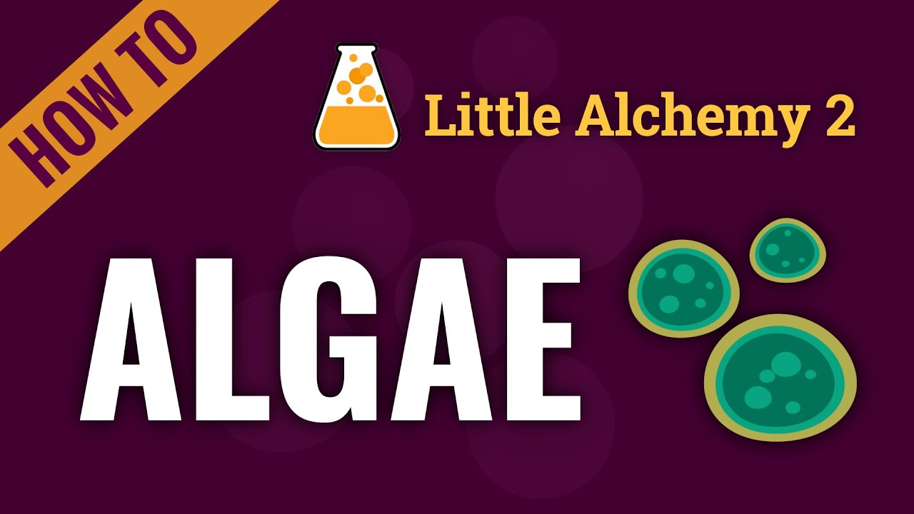 how to make algae in little alchemy 2