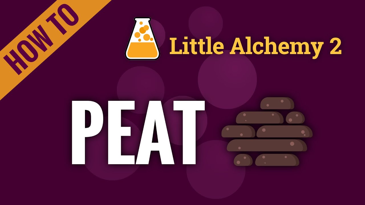 how to make peat in little alchemy 2