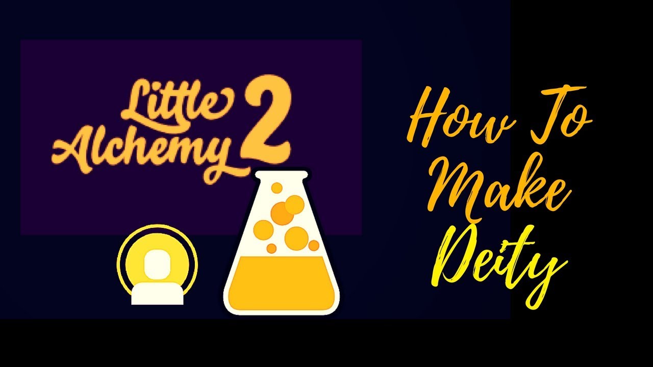 how to make deity in little alchemy 2