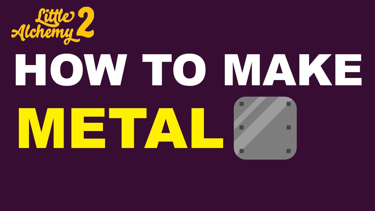 how to make metal in little alchemy 2