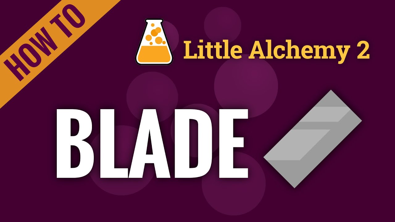 how to make blade in little alchemy 2