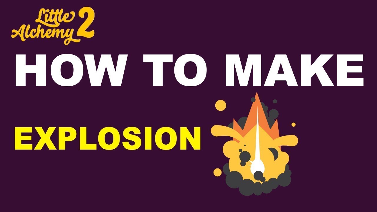 how to make explosion in little alchemy 2