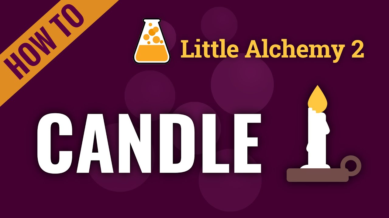 how to make candle in little alchemy 2