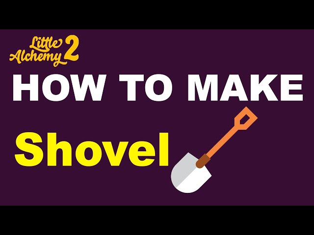 how to make shovel in little alchemy 2