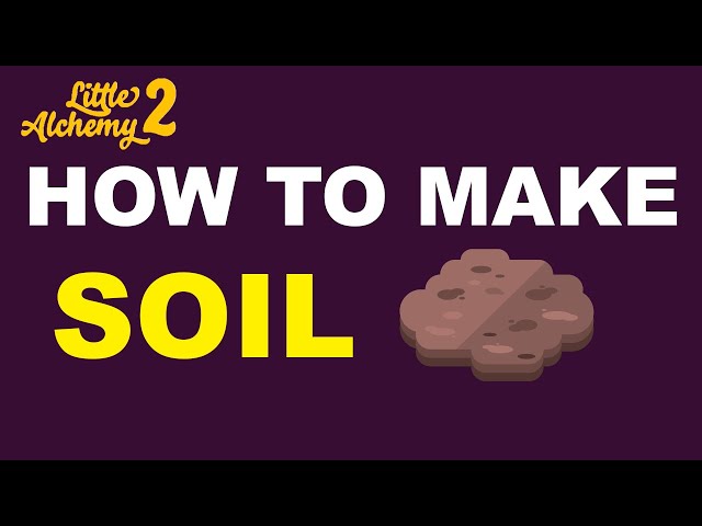 how to make soil in little alchemy 2