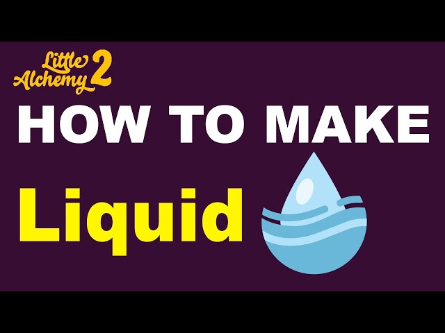 how to make liquid in little alchemy 2